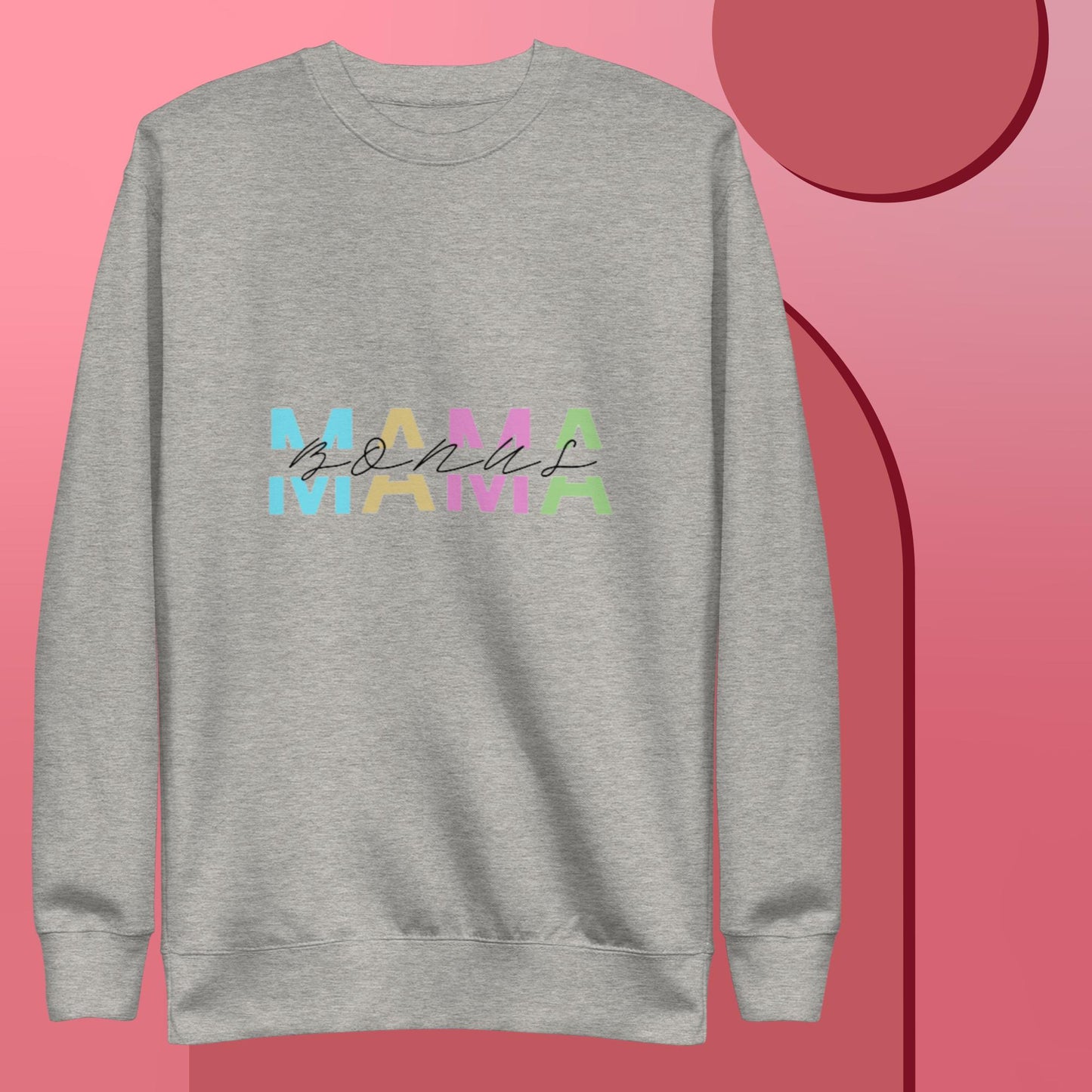 Bonus Mom colorful sweatshirt B