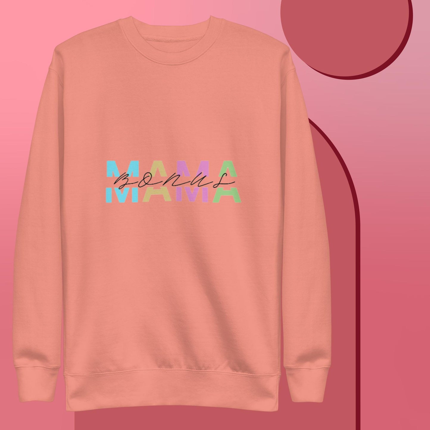 Bonus Mom colorful sweatshirt B