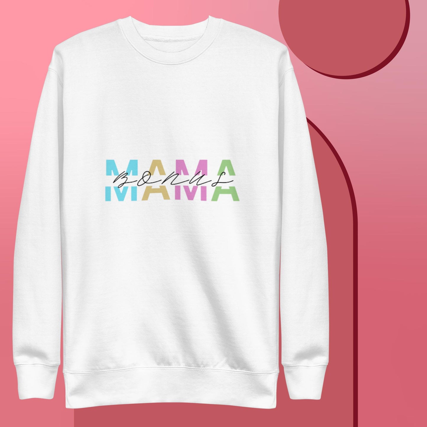 Bonus Mom colorful sweatshirt B